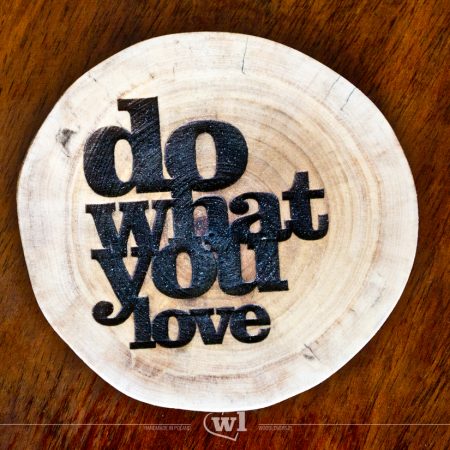 Do what you love - wooden coaster