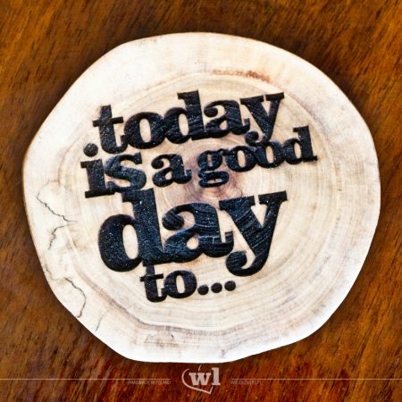 Today is a good day to... - træ coaster